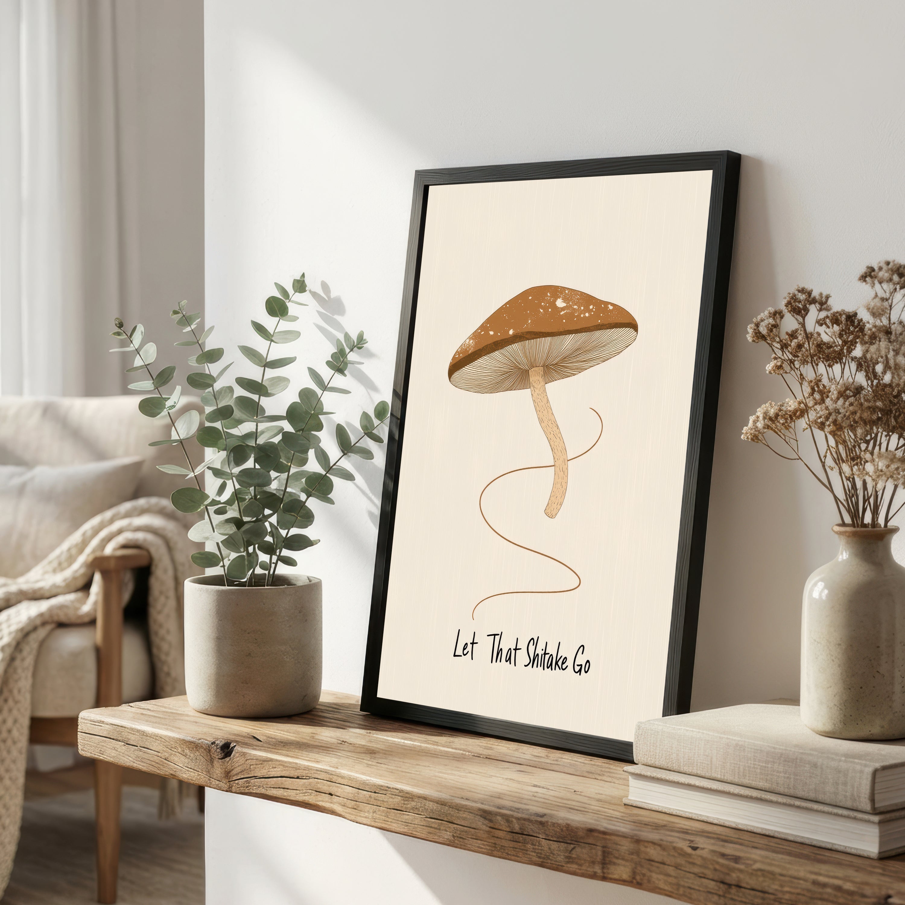 Let That Shiitake Go Art Print