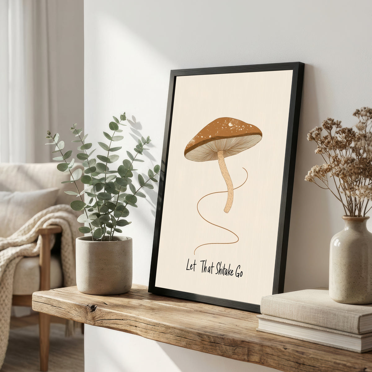 Let That Shiitake Go Art Print