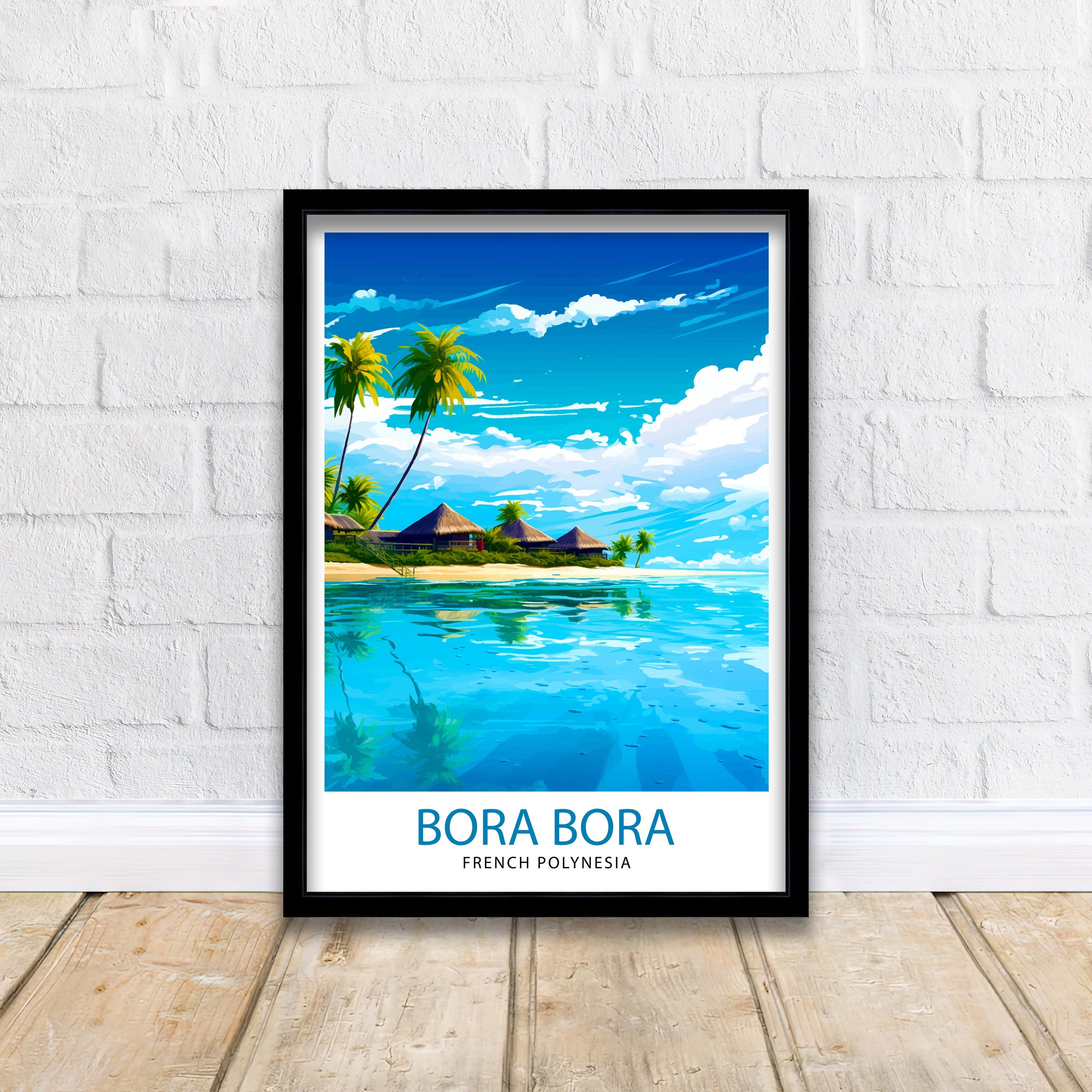 Bora Bora Travel Print | Travel Poster | French Polynesia | Bora Bora Print | Bora Bora | Bora Bora Wall Art | Travel Print | Bora Bora